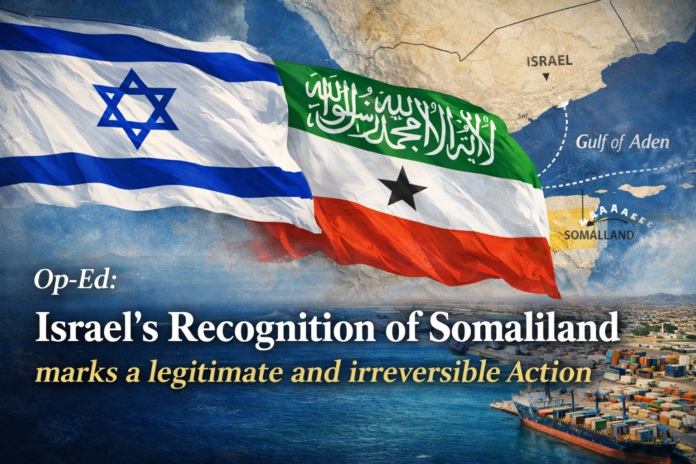 Israel’s Recognition of Somaliland marks a legitimate and irreversible Action 