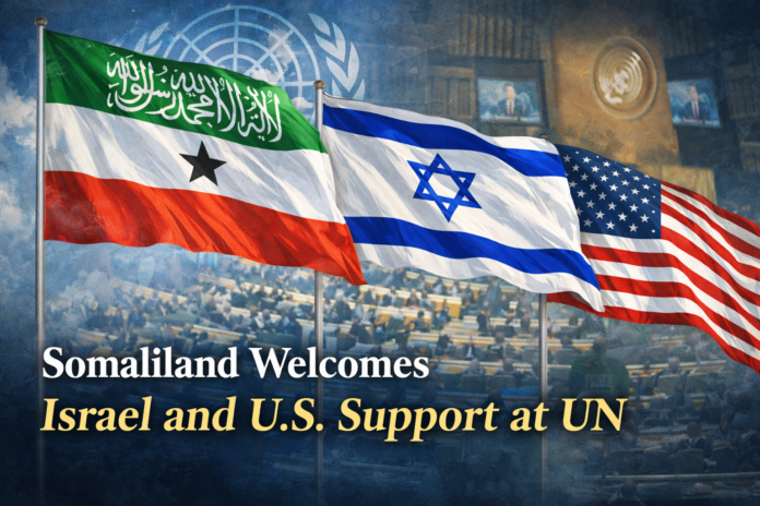 Somaliland Welcomes Israel and U.S. Support at UN, Condemns Genocide Denial