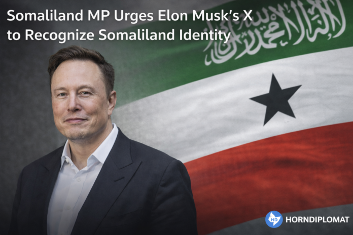 Somaliland MP Urges Elon Musk’s X to Recognize Somaliland Identity