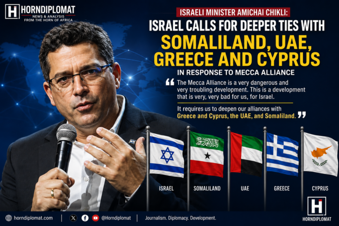 Israeli Diaspora Affairs Minister Amichai Chikli has called for Israel to deepen its ties with Somaliland, the United Arab Emirates, Greece and Cyprus in response to the newly formed Mecca Alliance,